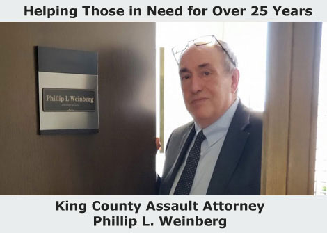 King County Assault Attorney Phil Weinberg can help